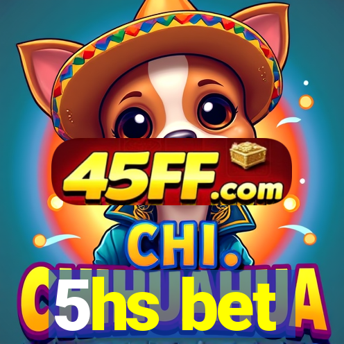 5hs bet